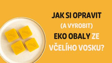 JAK SI OPRAVIT (A VYROBIT) EKO OBALY ZE VČELÍHO VOSKU?
