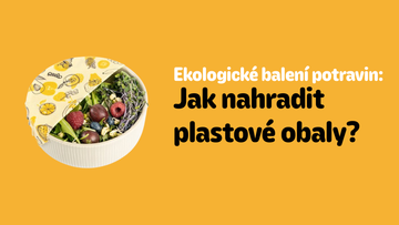 Ekologické balení potravin: Jak nahradit plastové obaly?